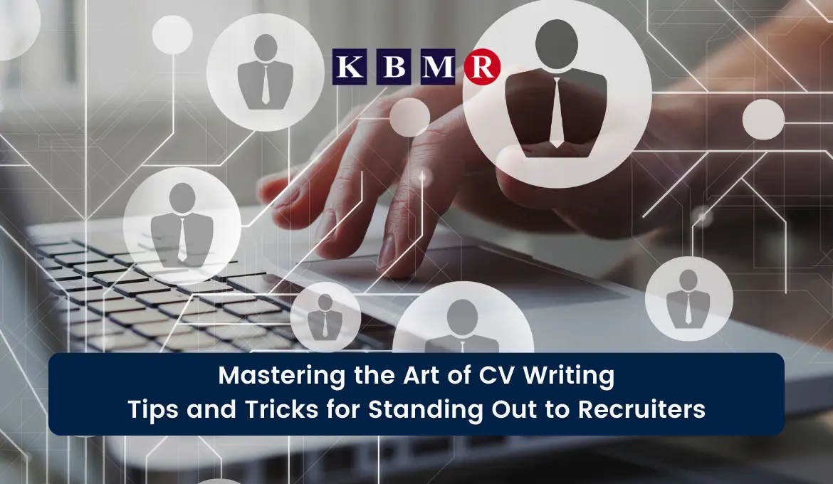 https://www.kbmrecruitment.com/blog/Mastering the Art of CV Writing_662a63efe0a8d.webp